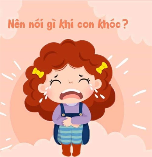 Ba mẹ nên nói gì khi con khóc